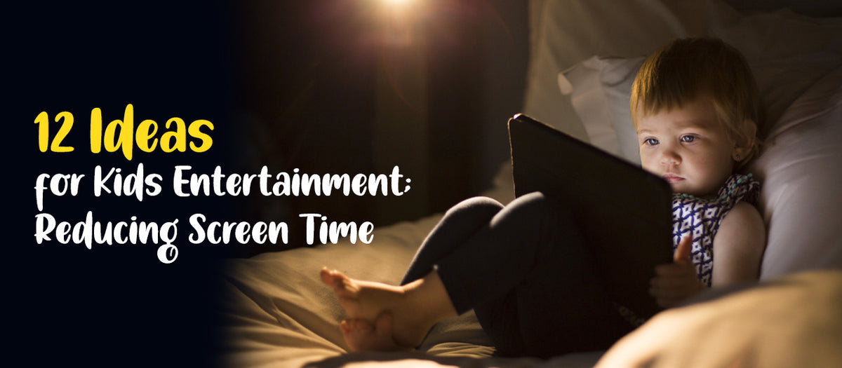 Screen Time Tv 12 Ideas for Kids Entertainment: Reducing Screen Time